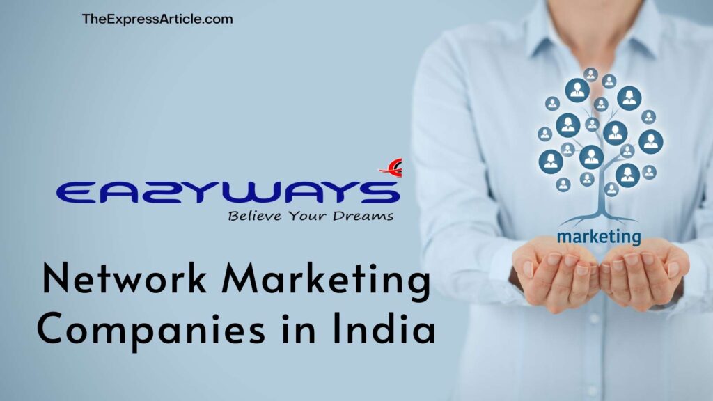Network Marketing Companies In India - Eazy-Ways