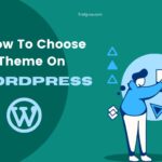 How To Choose a Theme On WordPress