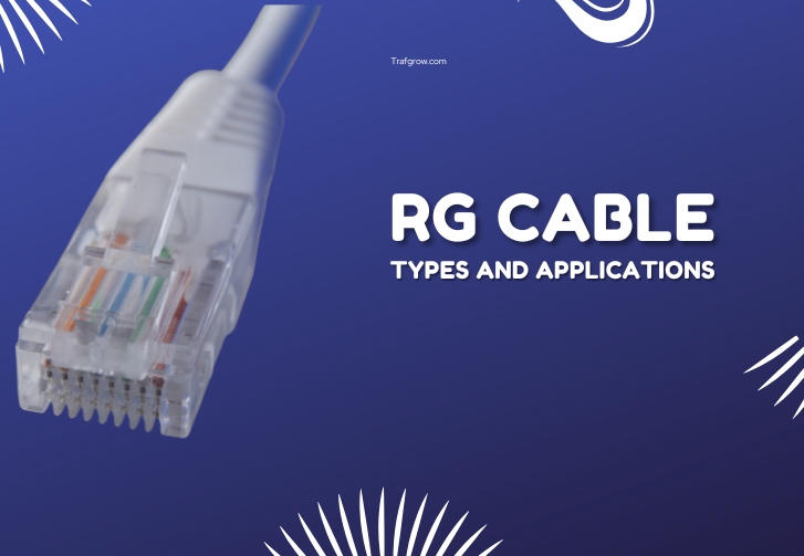 RG Cable: Types and Applications